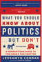 What You Should Know about Politics . . . But Don't, Fifth Edition