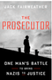 Prosecutor, The: One Man's Battle to Bring Nazis to Justice