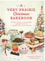 Very Prairie Christmas Bakebook, A