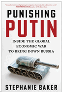 Punishing Putin: Inside the Global Economic War to Bring Down Russia 