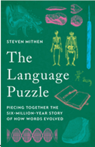 Language Puzzle, The: Piecing Together the Six-Million-Year Story of How Words Evolved 