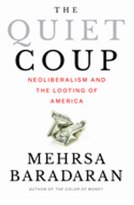 Quiet Coup, The: Neoliberalism and the Looting of America