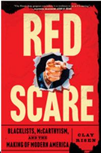 Red Scare: Blacklists, McCarthyism, and the Making of Modern America