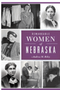 0525    Remarkable Women of Nebraska