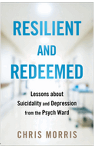 0624    Resilient and Redeemed: Lessons about Suicidality and Depression from the Psych Ward