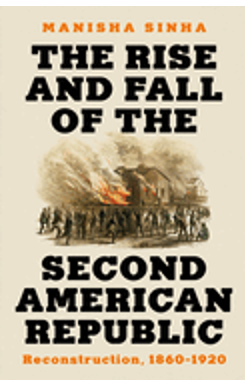 0424   Rise and Fall of the Second American Republic, The: Reconstruction, 1860-1920