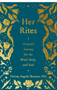 Her Rites: A Sacred Journey for the Mind, Body, and Soul