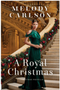 Royal Christmas, A: A Christmas Novella