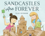 Sandcastles Are Forever