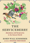 Serviceberry, The: Abundance and Reciprocity in the Natural World -