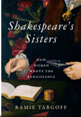 Shakespeare's Sisters: How Women Wrote the Renaissance