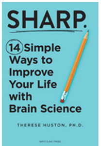 Sharp: 14 Simple Ways to Improve Your Life with Brain Science 
