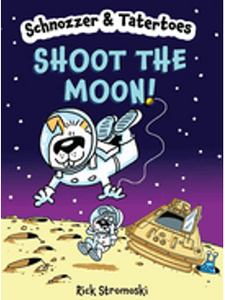 Schnozzer & Tatertoes: Shoot the Moon! (Schnozzer & Tatertoes)