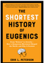 1224     Shortest History of Eugenics, The : From Science to Atrocity