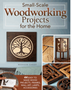 Small-Scale Woodworking Projects for the Home