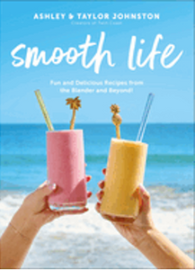 Smooth Life: Fun and Delicious Recipes from the Blender and Beyond!: A Cookbook