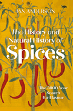 1123   History and Natural History of Spices, The: The 5000-Year Search for Flavour