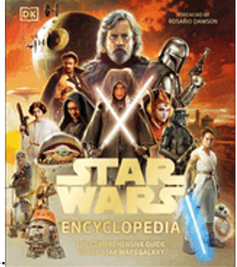 Star Wars Encyclopedia: The Comprehensive Guide to the Star Wars Galaxy