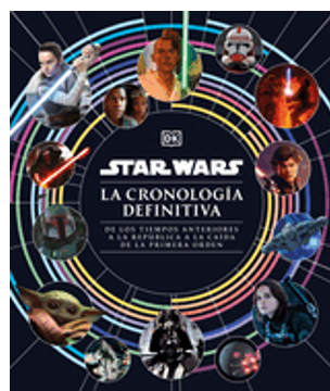 Star Wars La Cronología Definitiva (Star Wars Timelines)