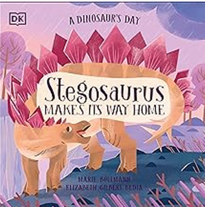 Dinosaur's Day, A: Stegosaurus Makes Its Way Home (A Dinosaur's Day)