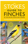 Stokes Guide to Finches of the United States and Canada, The