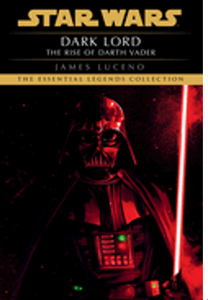 Dark Lord: Star Wars Legends: The Rise of Darth Vader (Star Wars - Legends)