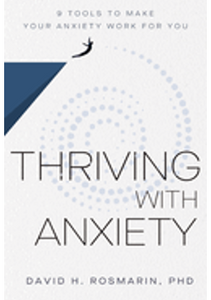 Thriving with Anxiety: 9 Tools to Make Your Anxiety Work for You