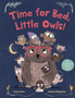 Time for Bed, Little Owls!: An Interactive Bedtime Book     Ages 3-6
