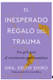 0724    Unexpected Gift of Trauma, The \ El Inesperado Regalo del Trauma (Spanish Ed.)