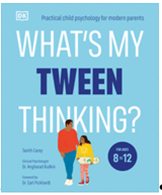 What's My Tween Thinking?: Practical Child Psychology for Modern Parents