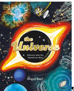 Universe, The: Discover What Lies Beyond Our Skies (Space Explorers)