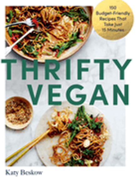 0324   Thrifty Vegan: 150 Budget-Friendly Recipes That Take Just 15 Minutes