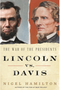 Lincoln vs. Davis: The War of the Presidents