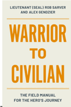 Warrior to Civilian: The Field Manual for the Hero's Journey