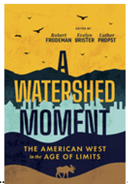 1024    Watershed Moment, A The American West in the Age of Limits