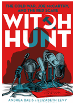 Witch Hunt: The Cold War, Joe McCarthy, and the Red Scare