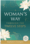 Woman's Way Through the Twelve Steps, A