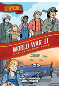 History Comics: World War II: Fight on the Home Front (History Comics)