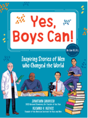 Yes, Boys Can!: Inspiring Stories of Men Who Changed the World - He Can H.E.A.L.