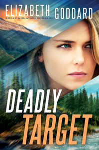 Deadly Target ( Rocky Mountain Courage #2 )