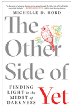 Other Side of Yet, The: Finding Light in the Midst of Darkness