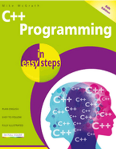 C++ Programming in Easy Steps, 6th Edition (In Easy Steps) (6TH ed.)