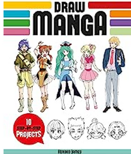 Draw Manga: 10 Step-By-Step Projects 