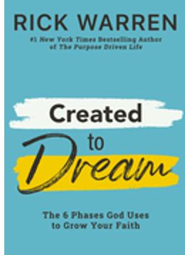0423    Created to Dream: The 6 Phases God Uses to Grow Your Faith 