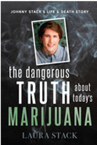 Dangerous Truth About Today's Marijuana, The: Johnny Stack's Life and Death Story