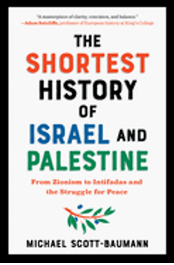 Shortest History of Israel and Palestine, The